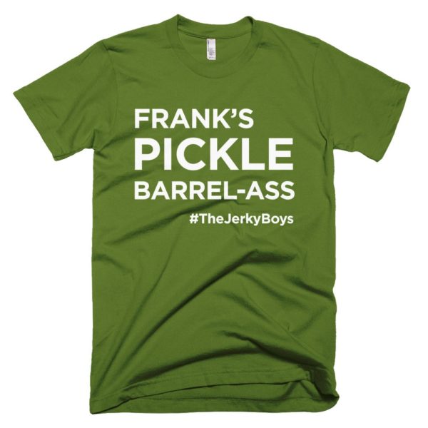 olive green "Frank's pickle barrel-ass" T-shirt