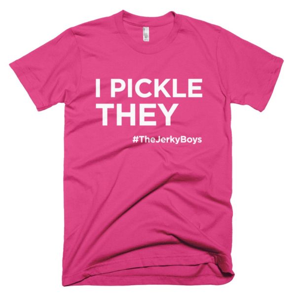 pink "I pickle they" Jerky Boys T-shirt