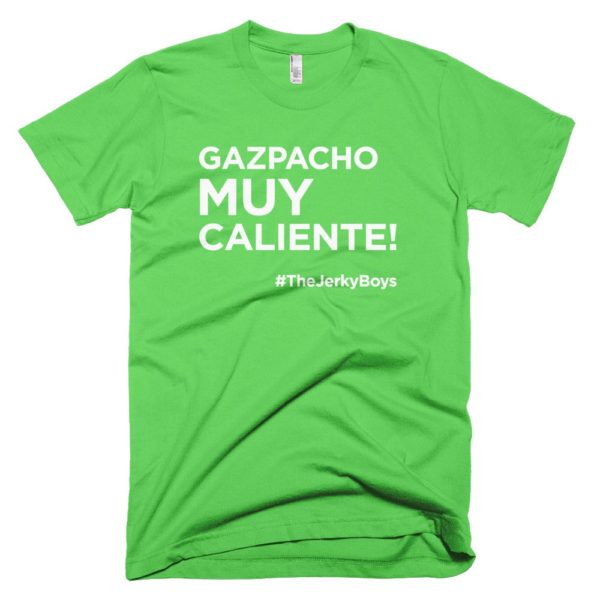 light green "Gazpacho muy caliente!" Jerky Boys T-shirt