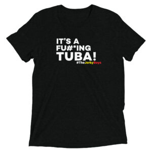 IT'S A FU#*ING TUBA! | Short sleeve T-Shirt