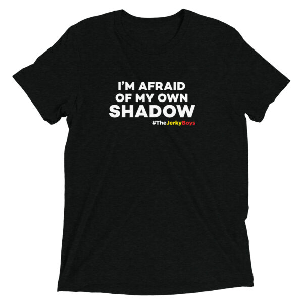 I’m Afraid of My Own Shadow T-Shirt